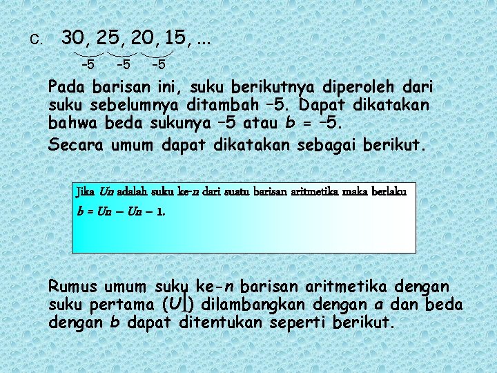 c. 30, 25, 20, 15, . . . – 5 – 5 Pada barisan
