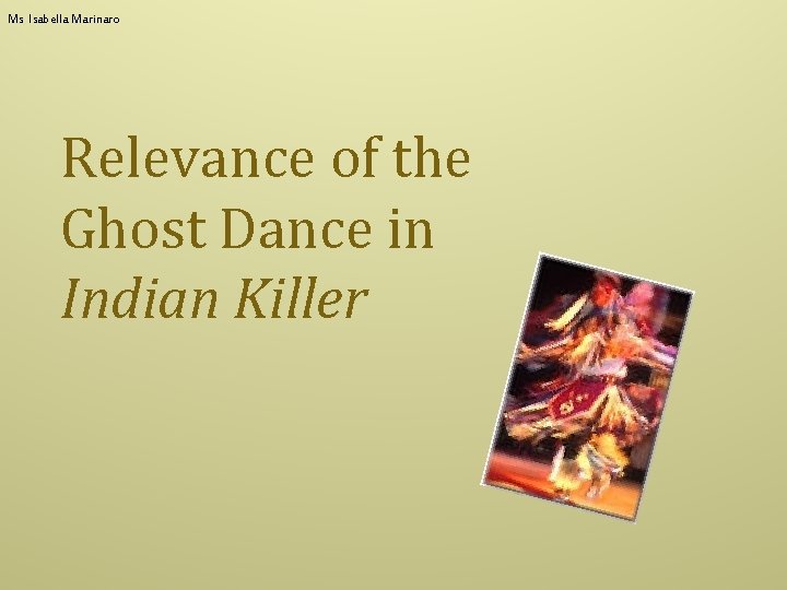 Ms Isabella Marinaro Relevance of the Ghost Dance in Indian Killer 