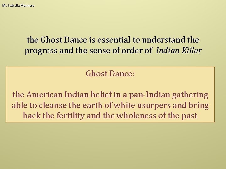 Ms Isabella Marinaro the Ghost Dance is essential to understand the progress and the