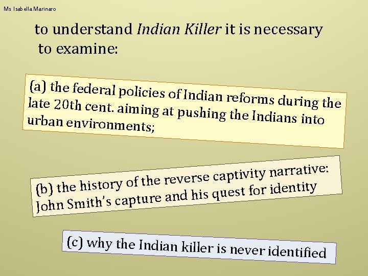 Ms Isabella Marinaro to understand Indian Killer it is necessary to examine: (a) the