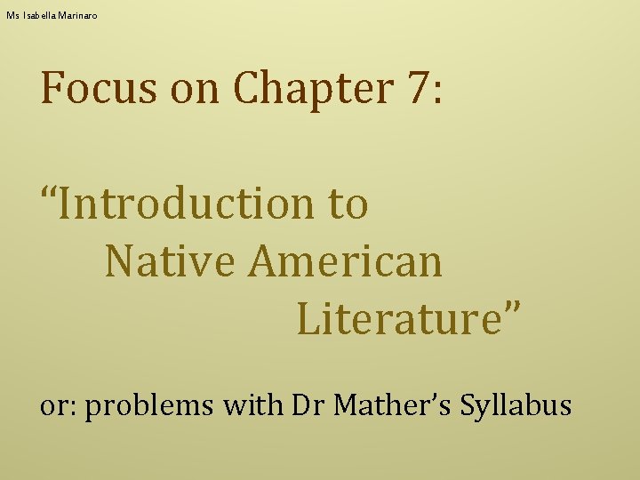 Ms Isabella Marinaro Focus on Chapter 7: “Introduction to Native American Literature” or: problems