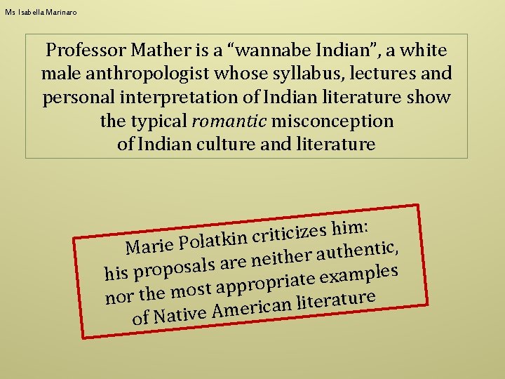 Ms Isabella Marinaro Professor Mather is a “wannabe Indian”, a white male anthropologist whose