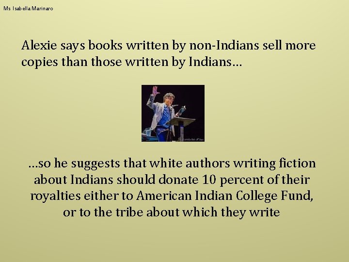 Ms Isabella Marinaro Alexie says books written by non-Indians sell more copies than those