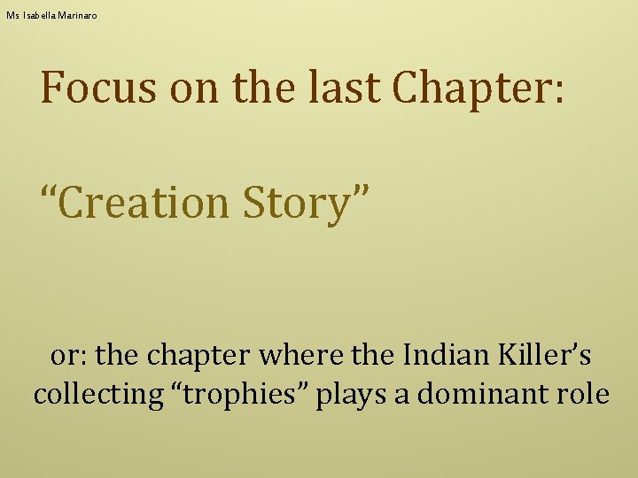 Ms Isabella Marinaro Focus on the last Chapter: “Creation Story” or: the chapter where