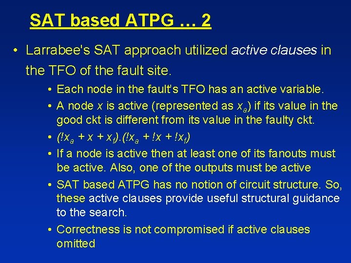 SAT based ATPG … 2 • Larrabee's SAT approach utilized active clauses in the
