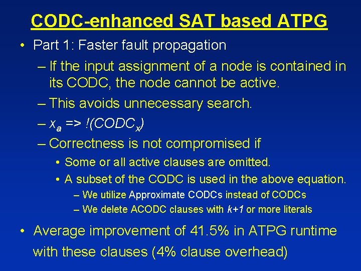 CODC-enhanced SAT based ATPG • Part 1: Faster fault propagation – If the input