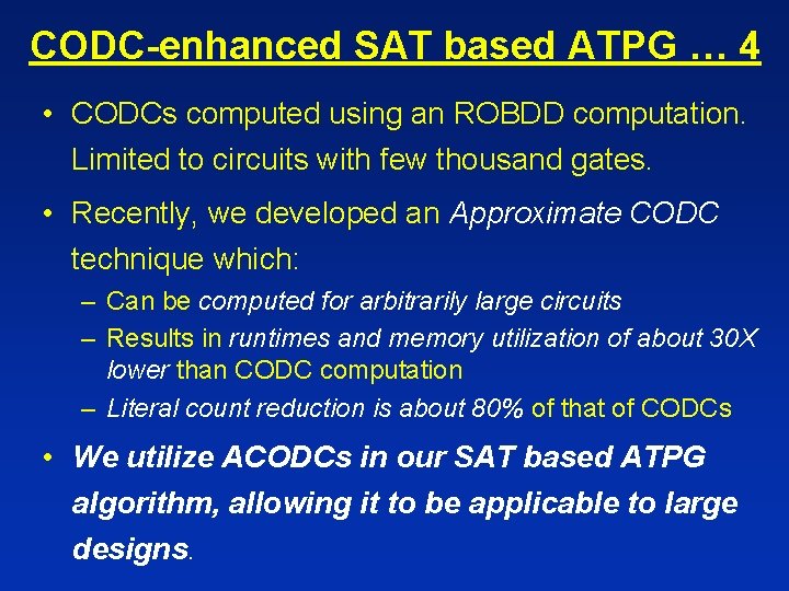 CODC-enhanced SAT based ATPG … 4 • CODCs computed using an ROBDD computation. Limited