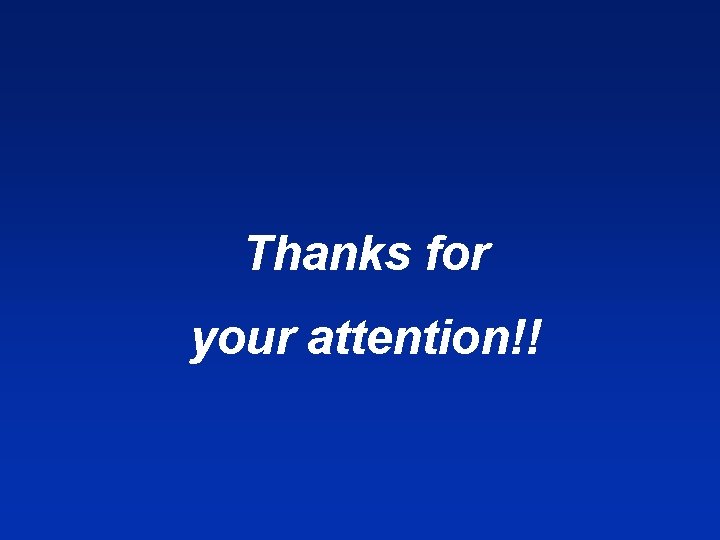 Thanks for your attention!! 
