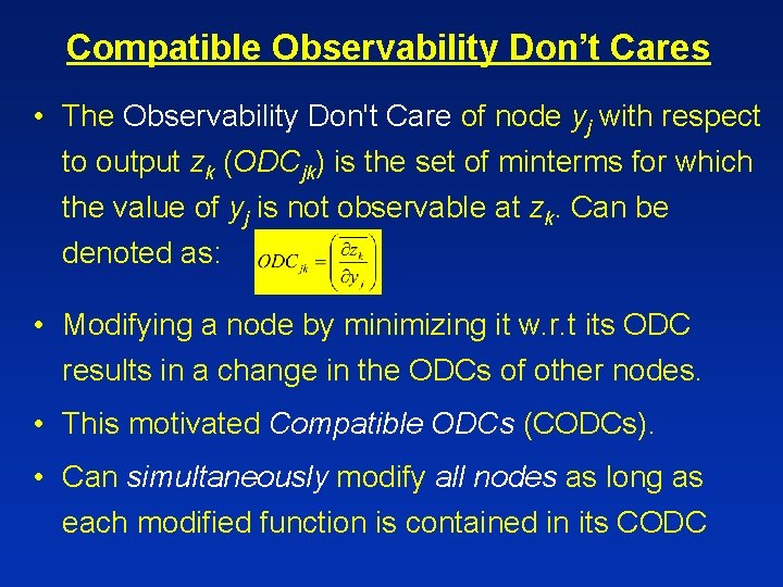 Compatible Observability Don’t Cares • The Observability Don't Care of node yj with respect