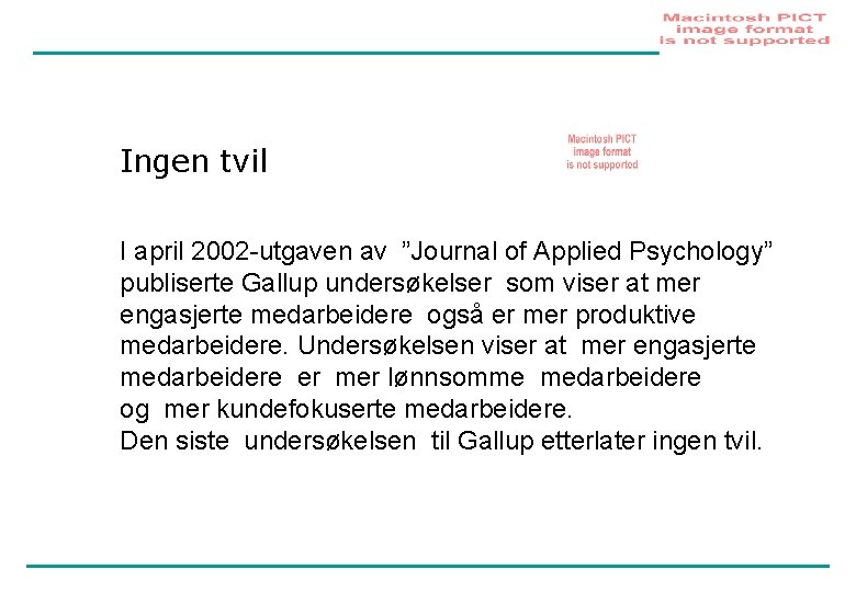Ingen tvil I april 2002 -utgaven av ”Journal of Applied Psychology” publiserte Gallup undersøkelser