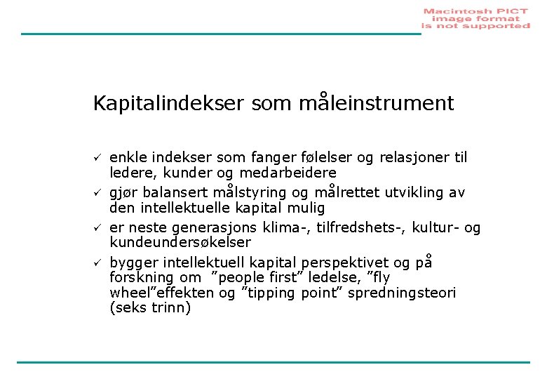 Kapitalindekser som måleinstrument ü ü enkle indekser som fanger følelser og relasjoner til ledere,