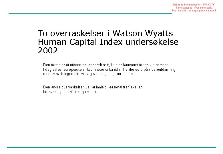 To overraskelser i Watson Wyatts Human Capital Index undersøkelse 2002 Den første er at