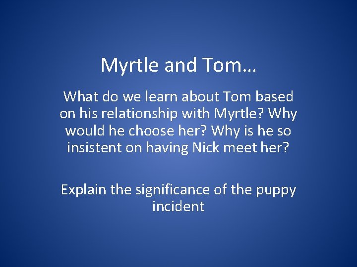 Myrtle and Tom… What do we learn about Tom based on his relationship with