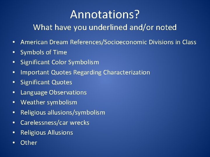 Annotations? What have you underlined and/or noted • • • American Dream References/Socioeconomic Divisions