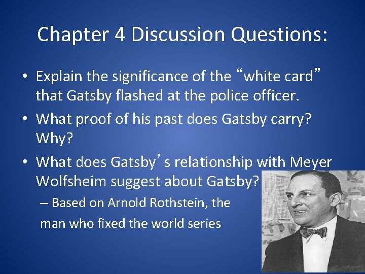 Chapter 4 Discussion Questions: • Explain the significance of the “white card” that Gatsby