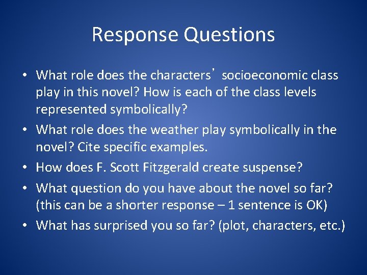 Response Questions • What role does the characters’ socioeconomic class play in this novel?