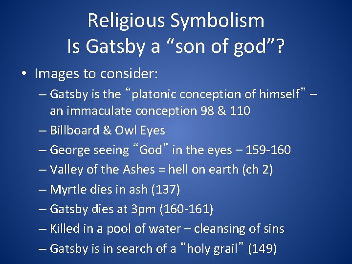 Religious Symbolism Is Gatsby a “son of god”? • Images to consider: – Gatsby