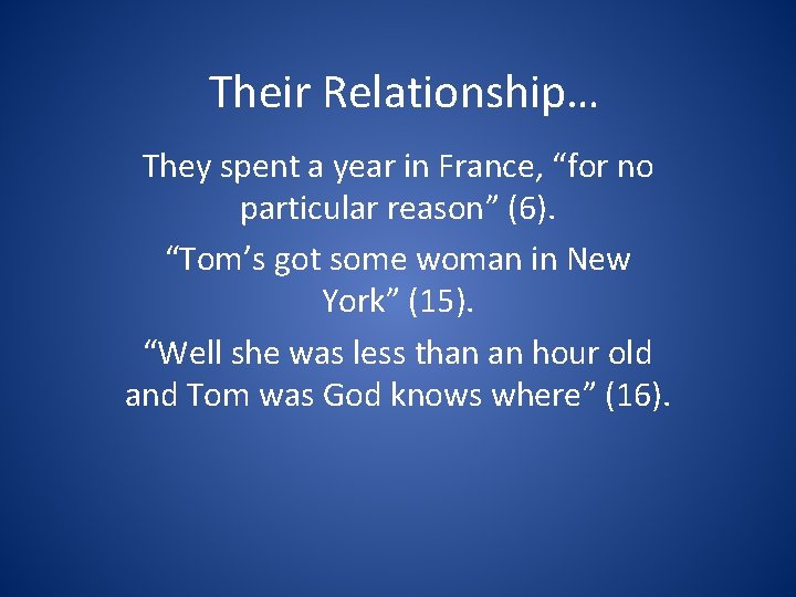 Their Relationship… They spent a year in France, “for no particular reason” (6). “Tom’s