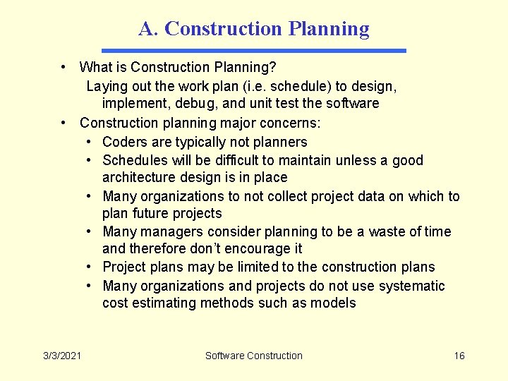 A. Construction Planning • What is Construction Planning? Laying out the work plan (i.