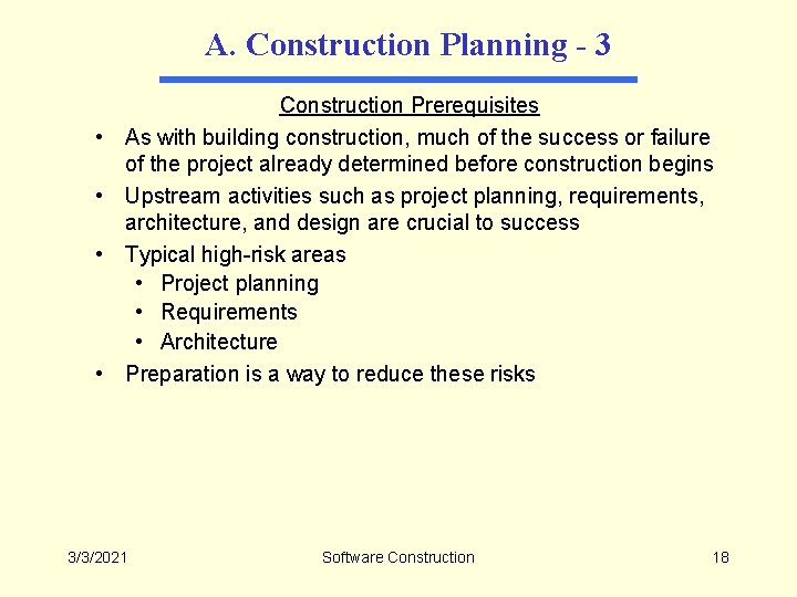 A. Construction Planning - 3 • • Construction Prerequisites As with building construction, much