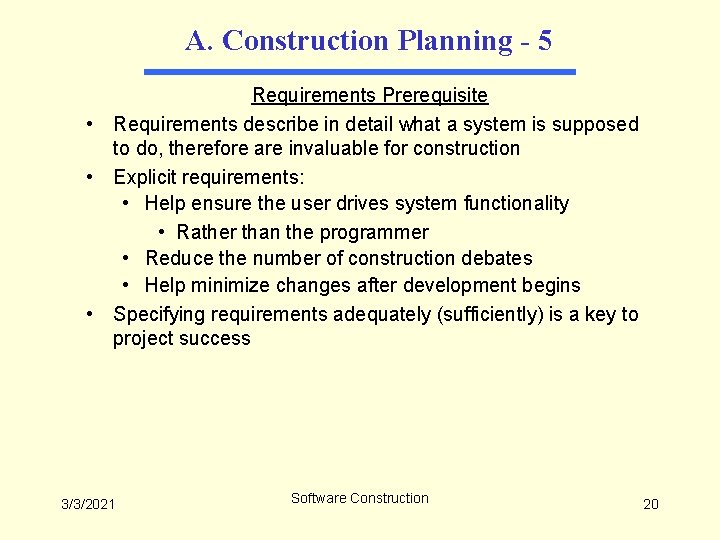 A. Construction Planning - 5 Requirements Prerequisite • Requirements describe in detail what a