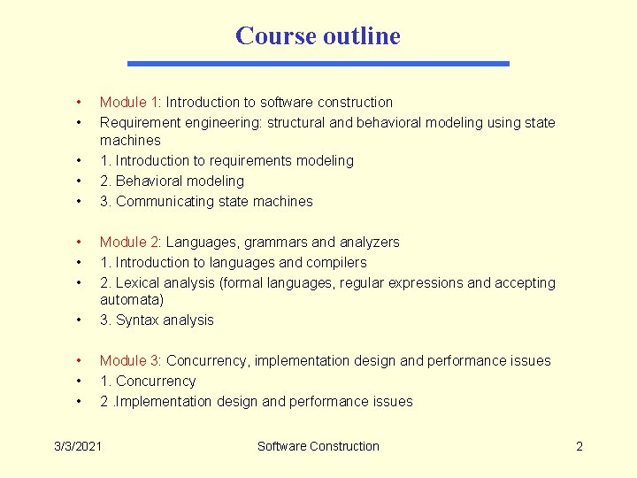 Course outline • • Module 1: Introduction to software construction Requirement engineering: structural and