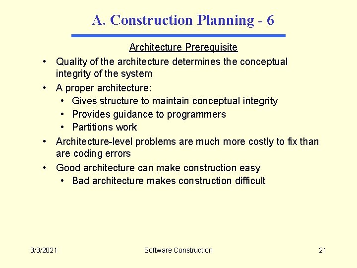 A. Construction Planning - 6 • • Architecture Prerequisite Quality of the architecture determines