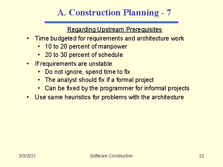 A. Construction Planning - 7 Regarding Upstream Prerequisites • Time budgeted for requirements and