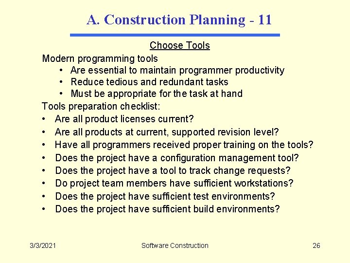 A. Construction Planning - 11 Choose Tools Modern programming tools • Are essential to