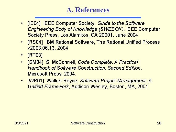 A. References • [IE 04] IEEE Computer Society, Guide to the Software Engineering Body