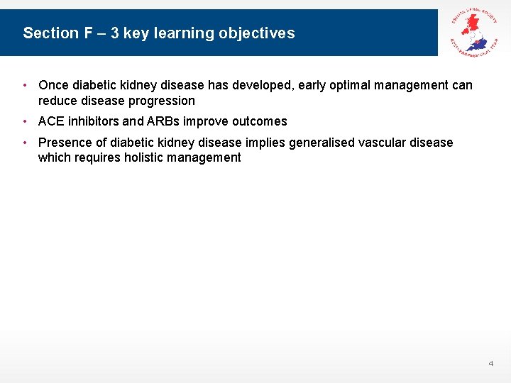 Section F – 3 key learning objectives • Once diabetic kidney disease has developed,