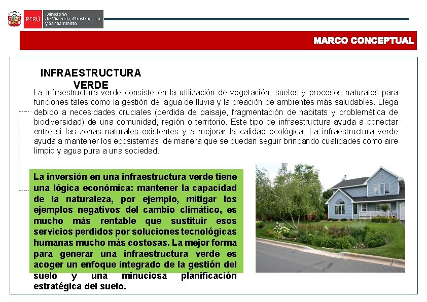 MARCO CONCEPTUAL INFRAESTRUCTURA VERDE La infraestructura verde consiste en la utilización de vegetación, suelos