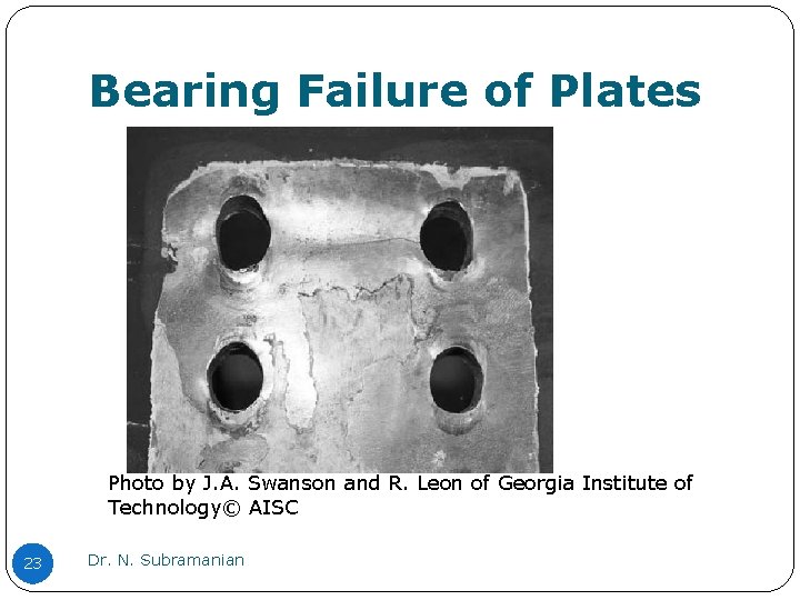 Bearing Failure of Plates Photo by J. A. Swanson and R. Leon of Georgia