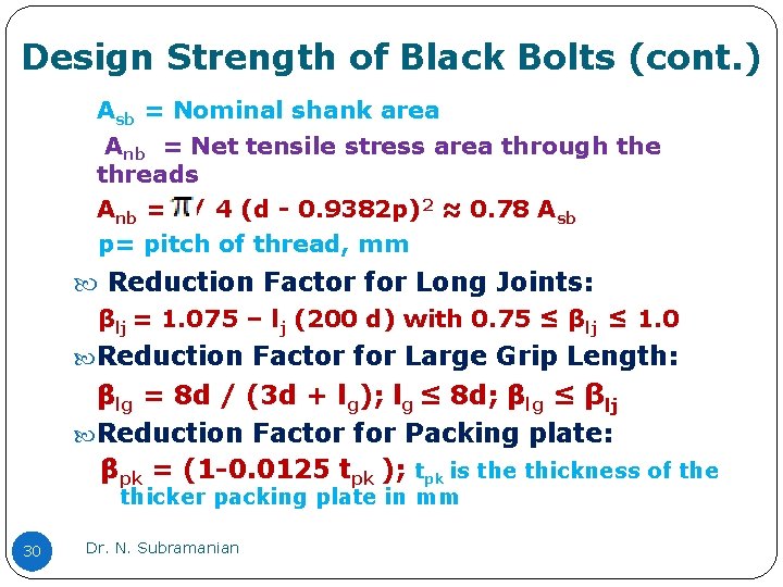 Design Strength of Black Bolts (cont. ) Asb = Nominal shank area Anb = Design Strength of Black Bolts (cont. ) Asb = Nominal shank area Anb =