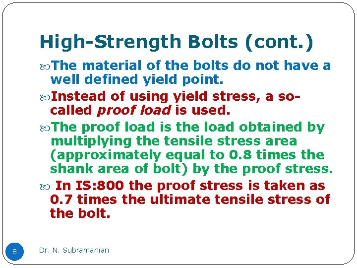 High-Strength Bolts (cont. ) The material of the bolts do not have a well