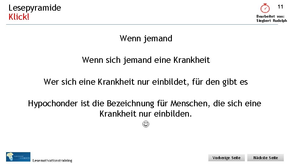Lesepyramide Klick! 11 Bearbeitet von: Siegbert Rudolph Wenn jemand Wenn sich jemand eine Krankheit