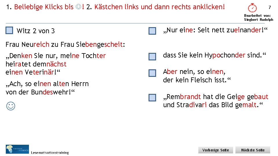 1. Beliebige Klicks bis ! 2. Kästchen links und dann rechts anklicken! 7 Bearbeitet