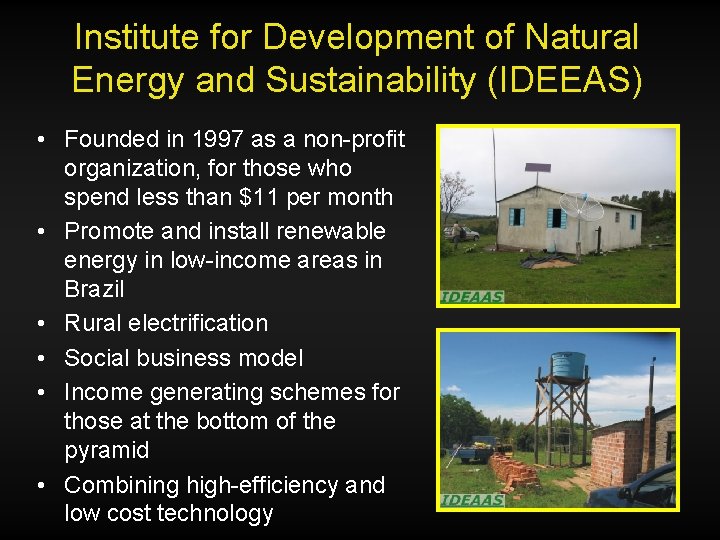 Institute for Development of Natural Energy and Sustainability (IDEEAS) • Founded in 1997 as
