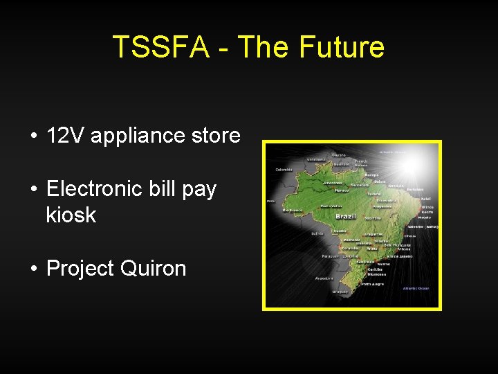 TSSFA - The Future • 12 V appliance store • Electronic bill pay kiosk