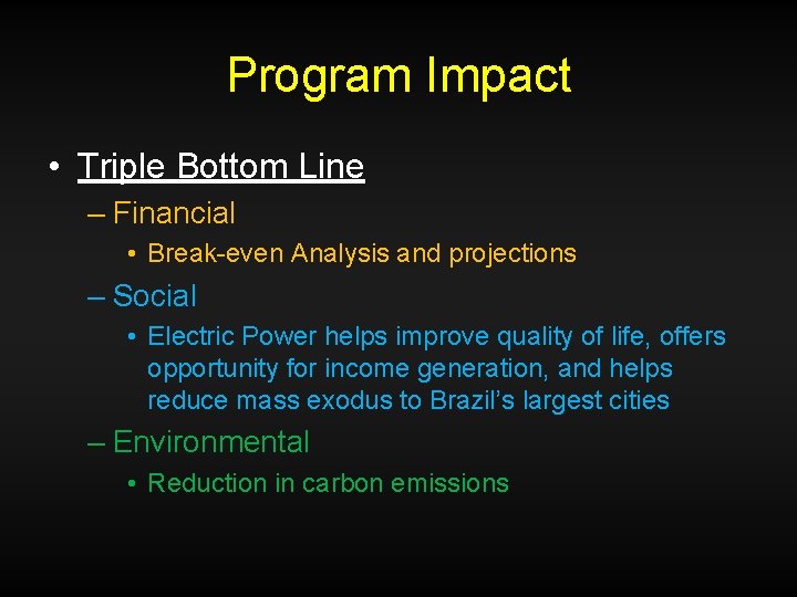 Program Impact • Triple Bottom Line – Financial • Break-even Analysis and projections –