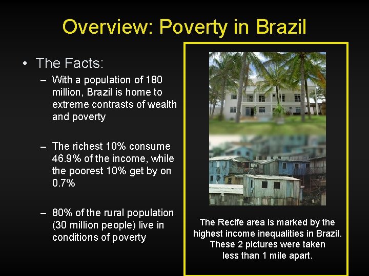 Overview: Poverty in Brazil • The Facts: – With a population of 180 million,