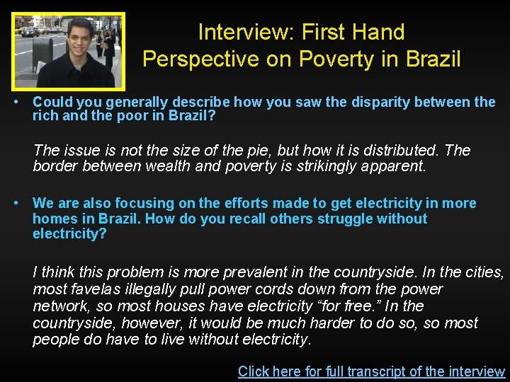 Interview: First Hand Perspective on Poverty in Brazil • Could you generally describe how