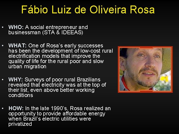Fábio Luiz de Oliveira Rosa • WHO: A social entrepreneur and businessman (STA &