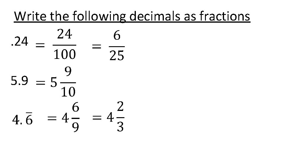 Write the following decimals as fractions . 24 5. 9 