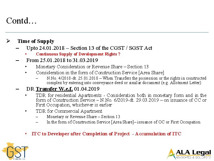 Contd… Ø Time of Supply – Upto 24. 01. 2018 – Section 13 of