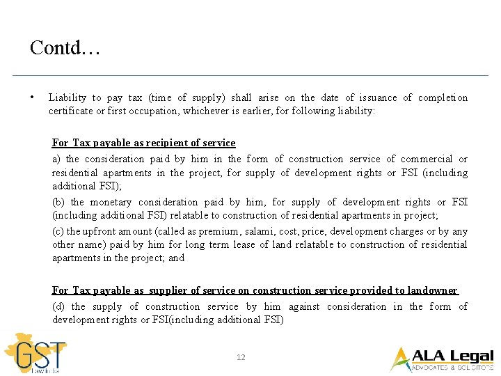 Contd… • Liability to pay tax (time of supply) shall arise on the date