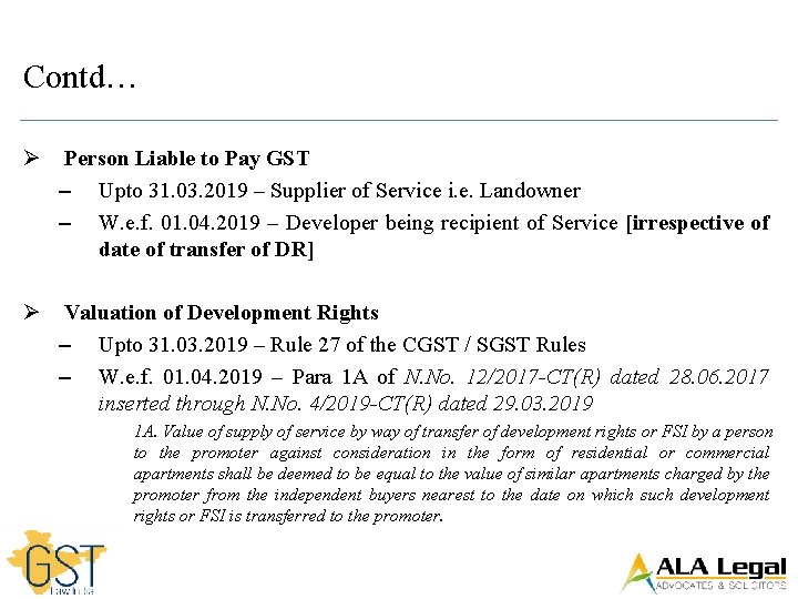 Contd… Ø Person Liable to Pay GST – Upto 31. 03. 2019 – Supplier