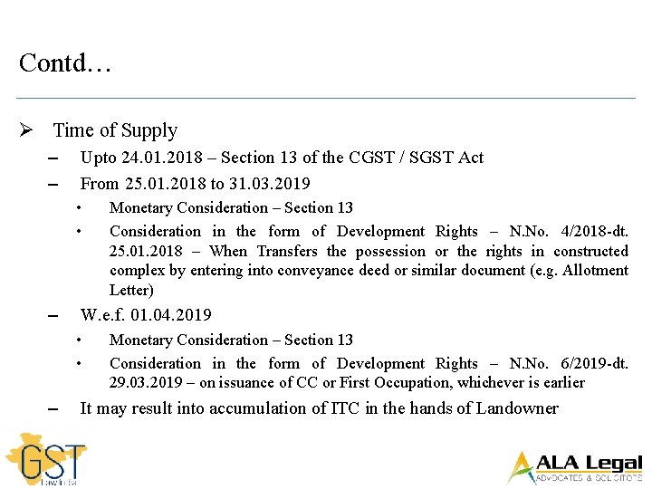 Contd… Ø Time of Supply – – Upto 24. 01. 2018 – Section 13