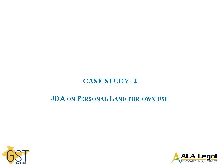 CASE STUDY- 2 JDA ON PERSONAL LAND FOR OWN USE 