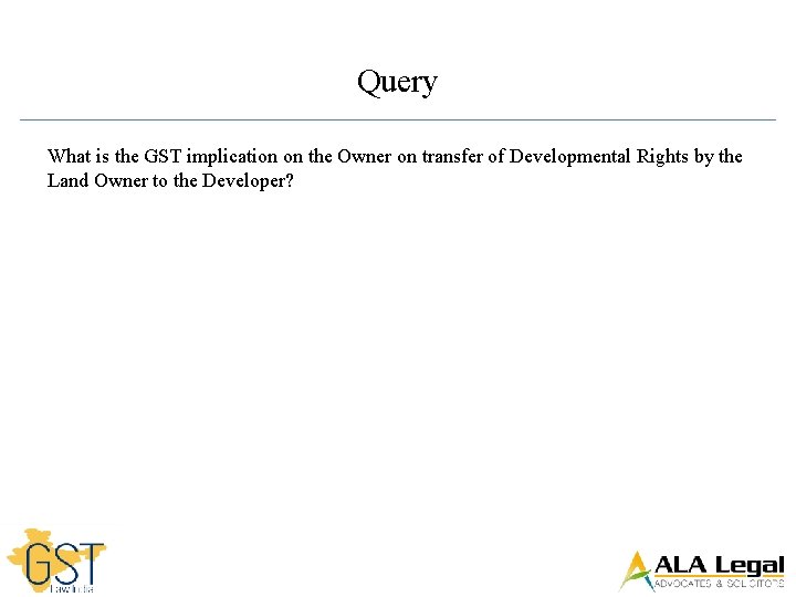 Query What is the GST implication on the Owner on transfer of Developmental Rights